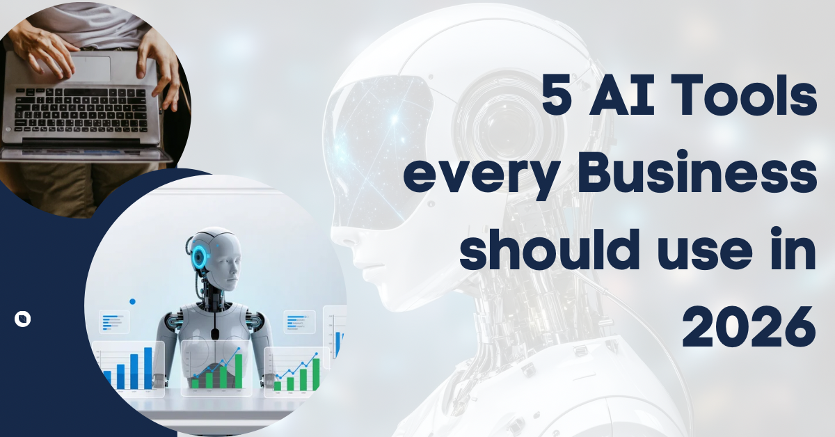 5 AI Tools Every Business should Use in 2026